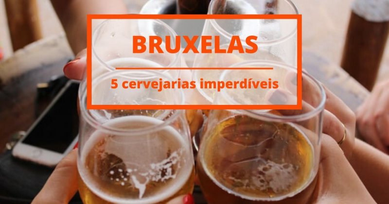 5 cervejarias que deve visitar em Bruxelas